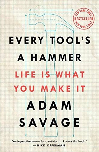 Cover of Every Tool's a Hammer: Life Is What You Make It