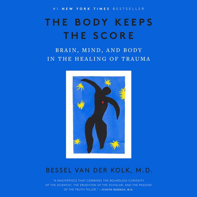 Cover of The Body Keeps the Score: Brain, Mind, and Body in the Healing of Trauma