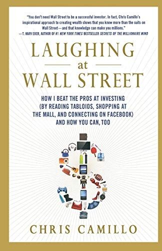 Cover of Laughing at Wall Street: How I Beat the Pros at Investing (By Reading Tabloids, Shopping at the Mall, and Connecting on Facebook) and How You Can, Too