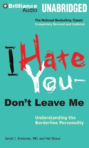 Cover of I Hate You--Don't Leave Me: Third Edition: Understanding the Borderline Personality
